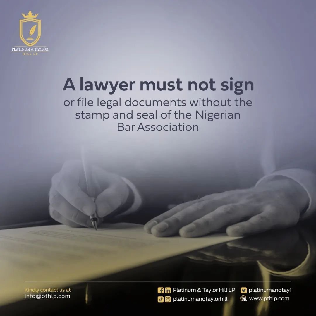 Our Blog | Platinum & Taylor Hill LP Can A Lawyer Sign or File Legal Document Without The Stamp & Seal of Nigerian Bar Association