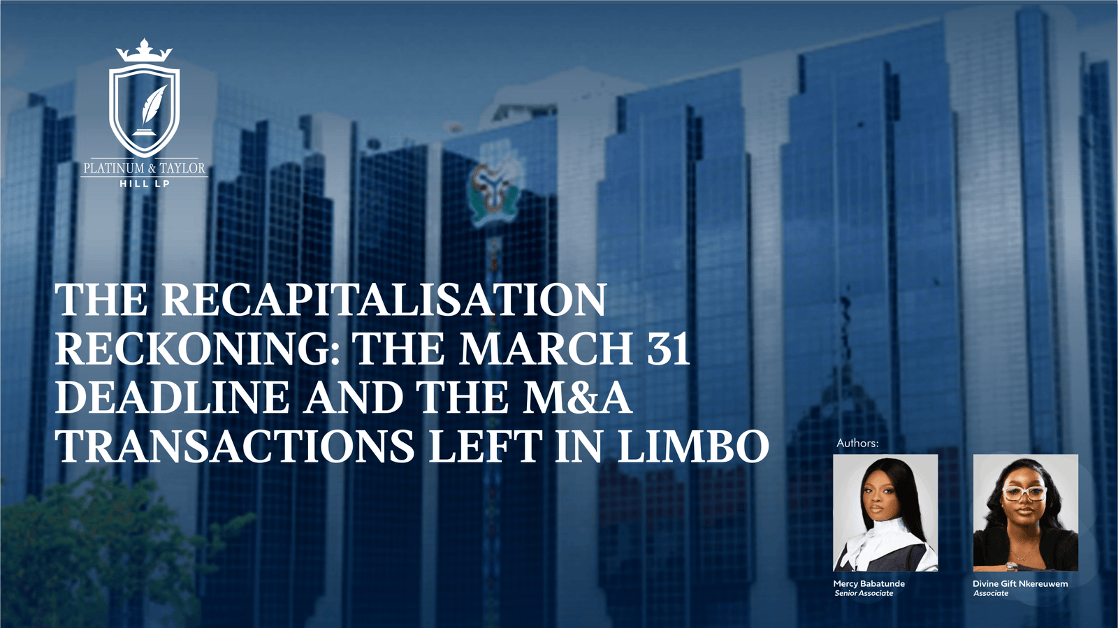 Our Blog | Platinum & Taylor Hill LP THE RECAPITALISATION RECKONING: THE MARCH 31 DEADLINE AND THE M&A TRANSACTIONS LEFT IN LIMBO